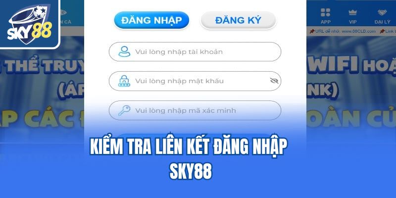Kiểm tra liên kết đăng nhập Sky88